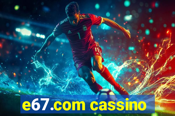 e67.com cassino